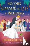 Mack, Catherine - No One Was Supposed to Die at This Wedding