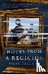 Fellman, Isaac - Notes from a Regicide