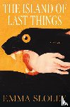 Sloley, Emma - Sloley, E: Island of Last Things