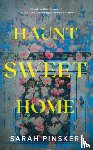 Pinsker, Sarah - Haunt Sweet Home