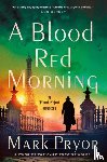 Pryor, Mark - A Blood Red Morning