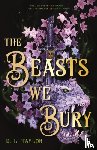Taylor, D. L. - The Beasts We Bury
