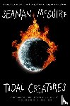 McGuire, Seanan - Tidal Creatures