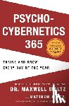 Maltz, Maxwell - Psycho-Cybernetics 365: Thrive and Grow Every Day of the Year