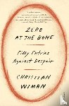 Wiman, Christian - Zero at the Bone