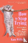 Williams, Kate - How to Stop Trying