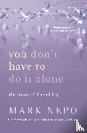 Nepo, Mark - You Don't Have to Do It Alone