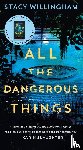 Willingham, Stacy - All the Dangerous Things