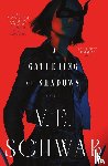 Schwab, V E - Schwab, V: Gathering of Shadows