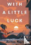 Meyer, Marissa - With a Little Luck