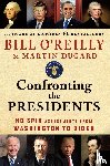 O'Reilly, Bill, Dugard, Martin - Confronting the Presidents