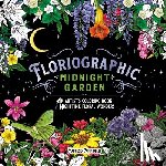 Campidelli, Maurizio - Floriographic: Midnight Garden