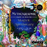 Carroll, Chellie - Mythographic Color and Discover: Magick Apothecary