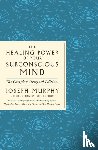 Murphy, Joseph - The Healing Power of Your Subconscious Mind