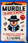 Karber, G. T. - Murdle: The School of Mystery