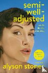 Stoner, Alyson - Semi-Well-Adjusted Despite Literally Everything