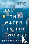 Caffall, Eiren - All the Water in the World