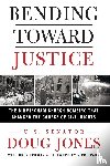 Jones, Doug - Bending Toward Justice