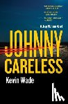 Wade, Kevin - Johnny Careless: A Jeep Mullane Novel