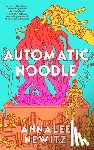 Newitz, Annalee - Automatic Noodle