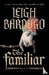 Bardugo, Leigh - The Familiar