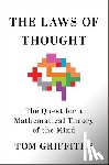 Griffiths, Tom - The Laws of Thought: The Quest for a Mathematical Theory of the Mind