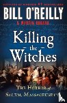 O'Reilly, Bill, O'Reilly and Martin Dugard, Bill, Dugard, Martin - Killing the Witches
