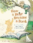 Pimentel, Annette Bay - How a Bear Became a Book
