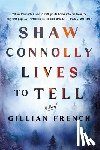 French, Gillian - Shaw Connolly Lives to Tell