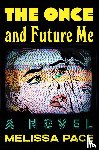Pace, Melissa - The Once and Future Me