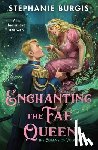 Burgis, Stephanie - Enchanting the Fae Queen