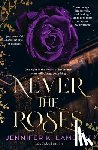 Lambert, Jennifer K. - Never the Roses