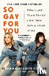 Moennig, Kate, Hailey, Leisha - So Gay for You