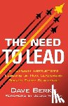Berke, Dave - The Need to Lead: A Topgun Instructor's Lessons on How Leadership Solves Every Challenge