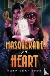 Pool, Katy Rose - Masquerade of the Heart