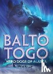 Moss, Helen - Balto and Togo: Hero Dogs of Alaska