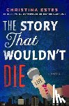 Estes, Christina - The Story That Wouldn't Die