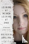 Amelina, Victoria - Looking at Women Looking at War: A War and Justice Diary