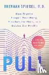 Spiegel, Brennan - Pull: How Gravity Shapes Your Body, Steadies the Mind, and Guides Our Health