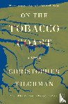 Tilghman, Christopher - On the Tobacco Coast