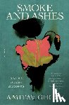 Ghosh, Amitav - Ghosh, A: Smoke and Ashes