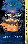 Finlay, Alex - If Something Happens to Me