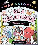 Wan, LIV - Mangatopia: Sea Creatures: An Underwater Coloring Book of Anime and Manga