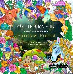Attanasio, Fabiana - Mythographic Color and Discover: Fantasy Forest