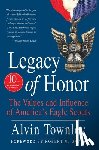 Townley, Alvin - Legacy of Honor: The Values and Influence of America's Eagle Scouts