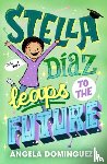 Dominguez, Angela - Stella Diaz Leaps to the Future