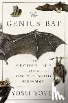 Yovel, Yossi - The Genius Bat: The Secret Life of the Only Flying Mammal