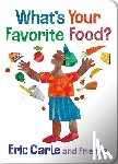 Carle, Eric - What's Your Favorite Food?