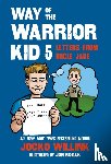 Willink, Jocko - Way of the Warrior Kid 5: Letters from Uncle Jake