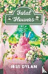 Dylan, Jess - Fatal Flowers